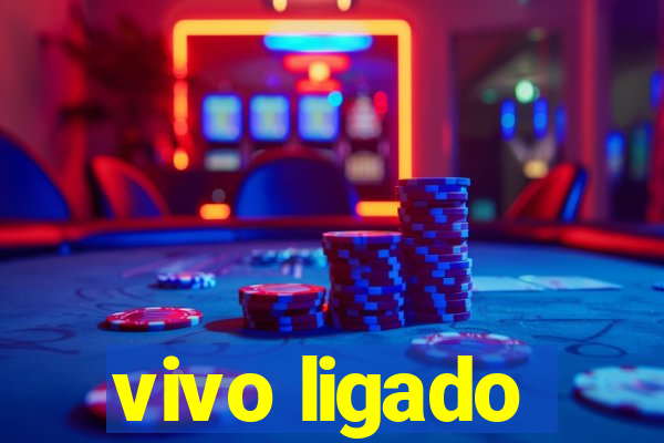 vivo ligado